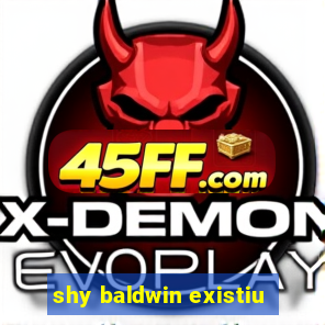 shy baldwin existiu